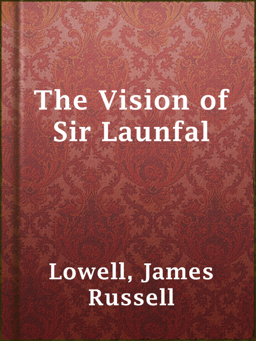 The Vision or Sir Launfal popular James Russell Lowell